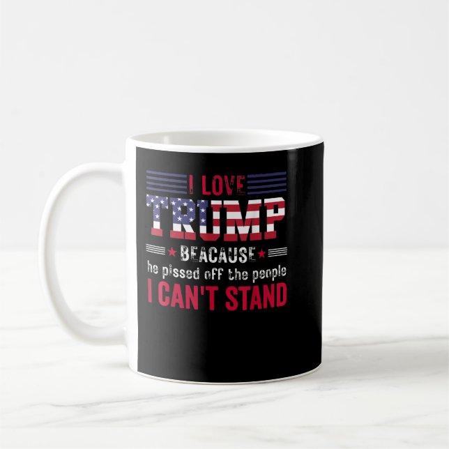 Ich habe Trump Liebe, weil er die Leute, die ich Kaffeetasse (Links)