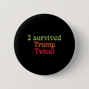 Ich habe Trump zweimal überlebt! Button
