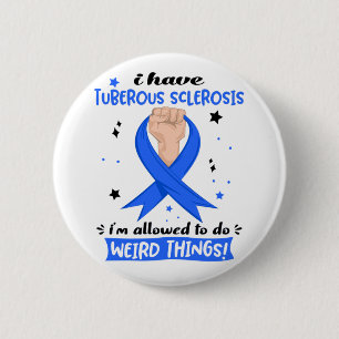 Ich habe tuberöse Sklerose, ich darf seltsam sein  Button