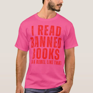 Ich habe verbotene Bücher gelesen, als ein Rebell T-Shirt