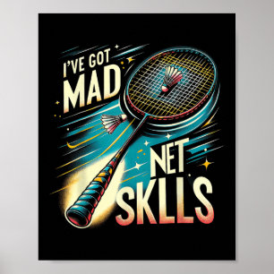 Ich habe verrückte Netzfähigkeiten Badminton Lusti Poster