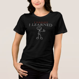 Ich habe versagt, ich habe gelernt, Motivationszit Tri-Blend Shirt