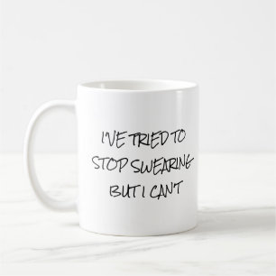 Ich habe versucht zu schwören zu stoppen, aber ich tasse
