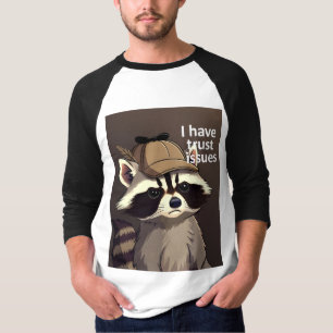 Ich habe Vertrauensprobleme Waschbär T-Shirt Lus