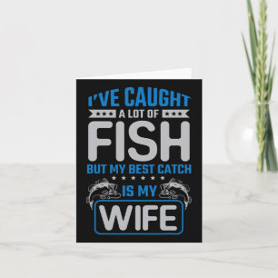 Ich habe viel Fisch gefangen, der meine Ehefrau am Karte