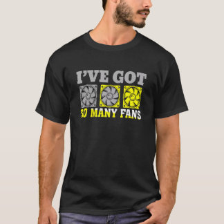 Ich habe viele Fans persönlicher Computerbauer T-Shirt