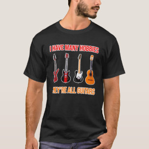 Ich habe viele Hobbys, die alle Gitarren Gitarre l T-Shirt