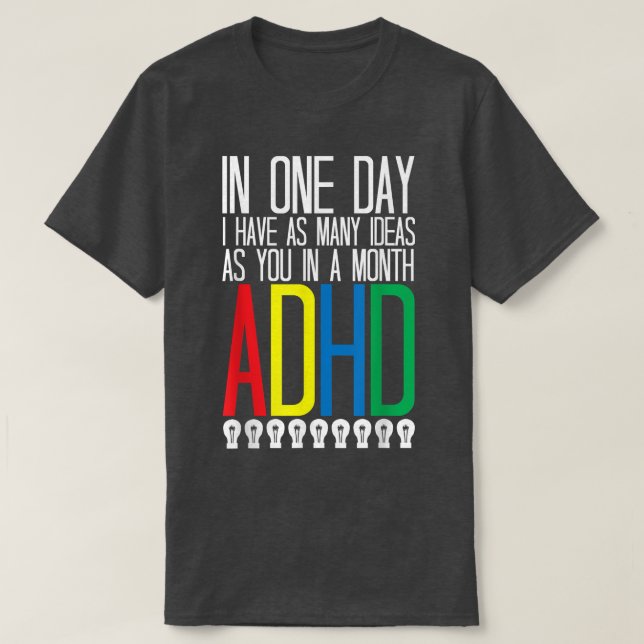 Ich habe viele Ideen ADHS Bewusstsein763 T-Shirt (Design vorne)