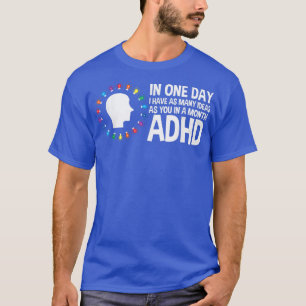 Ich habe viele Ideen ADHS Bewusstsein767 T-Shirt