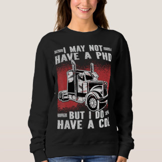 Ich habe vielleicht keine PHD. Aber ich habe eine Sweatshirt