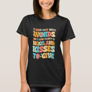 Ich habe vielleicht keine Worte, aber ich habe Uma T-Shirt