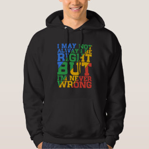 Ich habe vielleicht nicht immer recht, aber ich ir hoodie