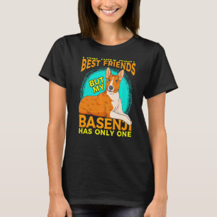 Ich habe vielleicht viele beste Dog-Freunde, aber  T-Shirt