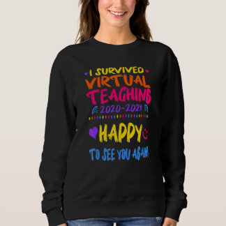Ich habe virtuelles Unterrichten überlebt Sweatshirt