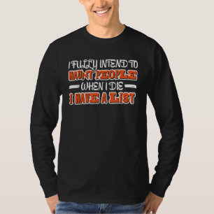 Ich habe voll die Absicht, Menschen heimzusuchen,  T-Shirt