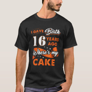 Ich habe vor 16 Jahren geboren, als mein Kuchen 16 T-Shirt