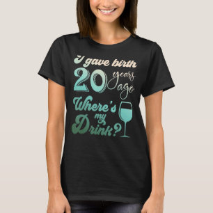 Ich habe vor 20 Jahren geboren, wo mein Getränk vo T-Shirt