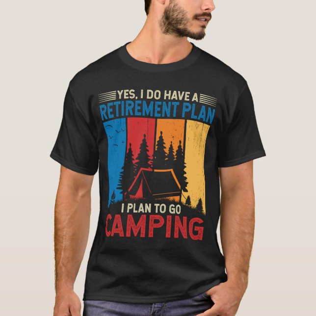 Ich habe vor, Camper für Camping zu gehen T-Shirt (Vorderseite)