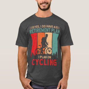 Ich habe vor, Radfahrer Radfahrer Bicyclist Bicycl T-Shirt