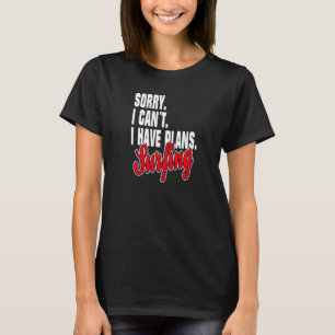 Ich habe vor zu surfen Statement-Outfit T-Shirt
