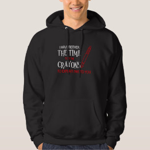 Ich habe weder die Zeit noch die Knechte, die Hoodie