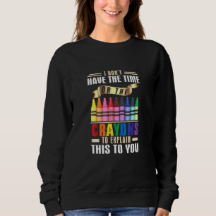 Ich habe weder die Zeit noch die Verrückten, das z Sweatshirt