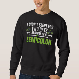 Ich habe wegen eines Semikolon-Programms nicht ges Sweatshirt