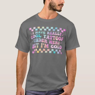 Ich habe wirklich coole Tattoos hier unten, aber m T-Shirt