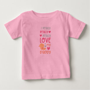 Ich habe wirklich wirklich meine Liebe mein Daddy  Baby T-shirt