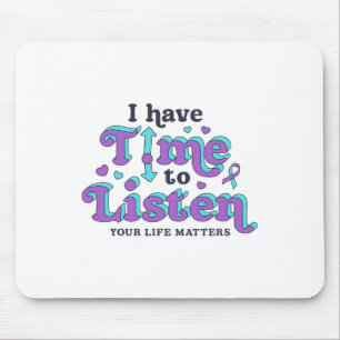 Ich habe Zeit, das Bewusstsein für Suizidpräventio Mousepad