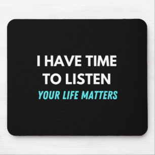 Ich habe Zeit, das Bewusstsein für Suizidpräventio Mousepad