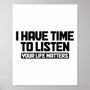 Ich habe Zeit, Ihrem Leben Mental Health S zuzuhör Poster