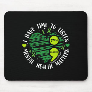 Ich habe Zeit, mir die psychische Gesundheit von A Mousepad