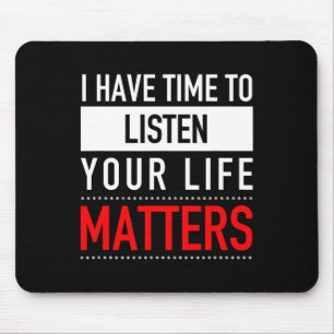 Ich habe Zeit, mir Ihre Lebensprobleme anzuhören - Mousepad