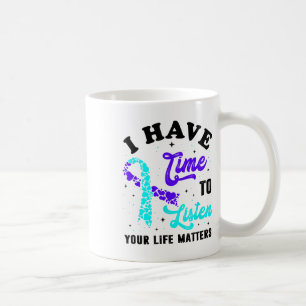Ich habe Zeit zum Zuhören Psychische Gesundheit Su Kaffeetasse