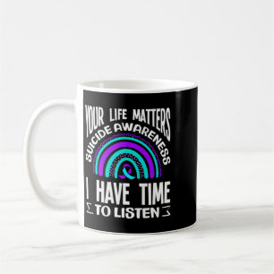 Ich habe Zeit zuzuhören Präventionsbewusstseinsdes Kaffeetasse