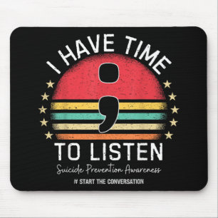 Ich habe Zeit zuzuhören Psychische Gesundheit Suiz Mousepad