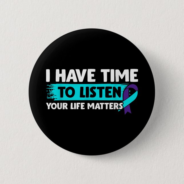 Ich habe Zeit zuzuhören - Selbstmordbewusstsein Me Button (Vorderseite)