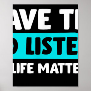 Ich habe Zeit zuzuhören - Selbstmordbewusstsein Me Poster