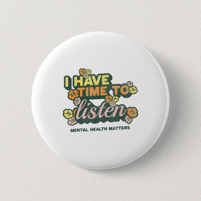 Ich habe Zeit zuzuhören _ Suizidbewusstsein Psychi Button (Vorderseite)