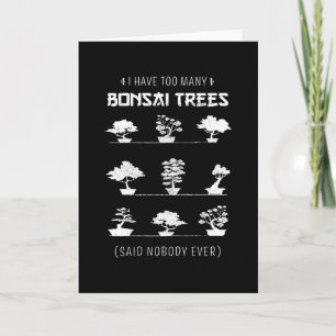 Ich habe zu viele Bonsai Trees Funny Gift Karte