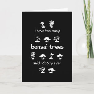 Ich habe zu viele Bonsai Trees Funny Gift Karte