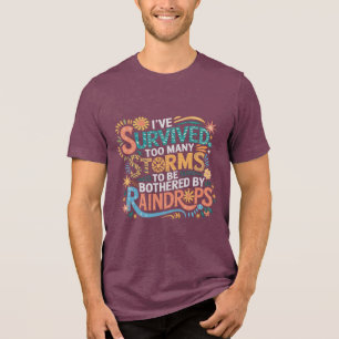 Ich habe zu viele Stürme überlebt Tri-Blend Shirt