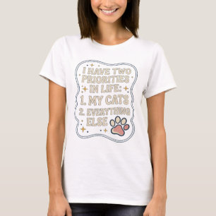 ICH HABE ZWEI PRIORITÄTEN IM LEBEN 1 MEINE KATZEN T-Shirt