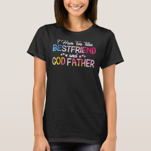 Ich habe zwei Titel Beste Freundin und Godmata Wat T-Shirt
