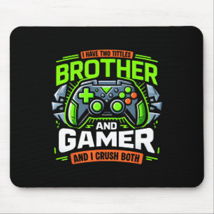 Ich habe zwei Titel, Bruder Gamer, ich zerstöre si Mousepad