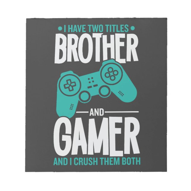 Ich habe zwei Titel Bruder und Gamer, Funny Gamer Notizblock (Vorderseite)