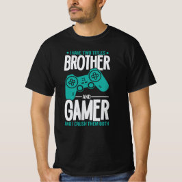 Ich habe zwei Titel Bruder und Gamer, Funny Gamer T-Shirt