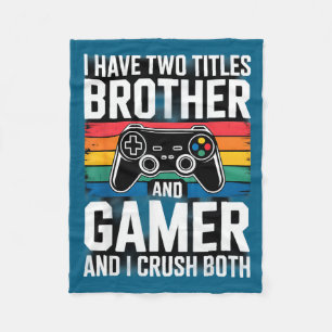 Ich habe zwei Titel Bruder und Gamer, ich erfülle Fleecedecke