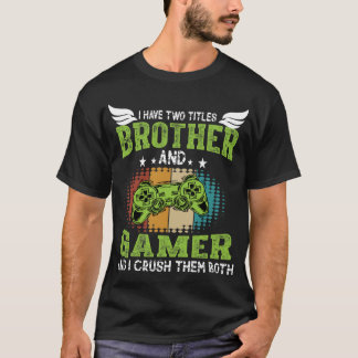 Ich habe zwei Titel Bruder und Gamer Lustiges Gami T-Shirt